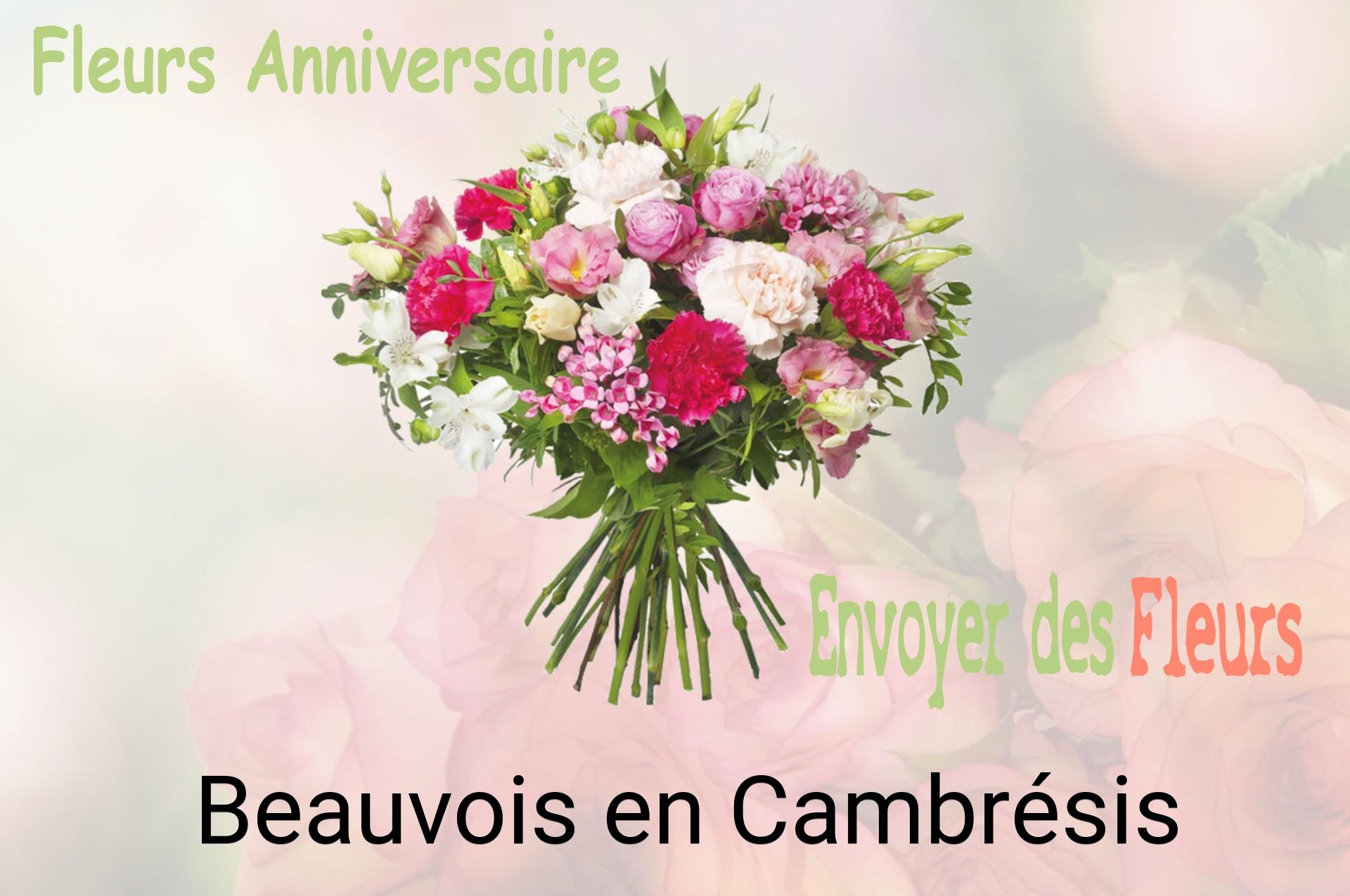 Bouquet de fleurs d’anniversaire livré à Beauvois-en-Cambrésis